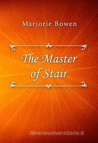 Ebook The Master of Stair di Marjorie Bowen edito da Classica Libris