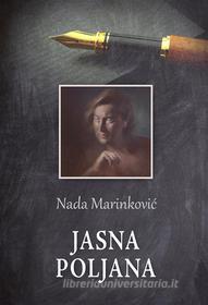 Ebook Jasna Poljana di Nada Marinkovi? edito da Agencija TEA BOOKS