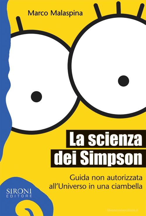 Ebook La scienza dei Simpson di Malaspina Marco edito da Sironi Editore