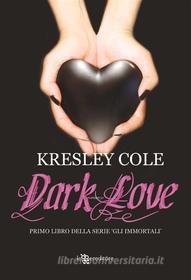 Ebook Dark Love di Kresley Cole edito da Fanucci Editore