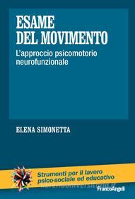 Ebook Esame del movimento. L'approccio psicomotorio neurofunzionale di Elena Simonetta edito da Franco Angeli Edizioni