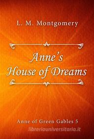 Ebook Anne’s House of Dreams di L. M. Montgomery edito da Classica Libris