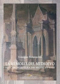 Ebook La memoria del medioevo di Giorgio Simoncini edito da Gangemi Editore