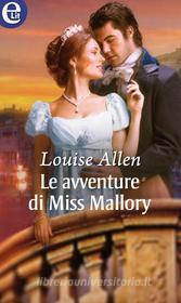 Ebook Le avventure di Miss Mallory (eLit) di Louise Allen edito da HarperCollins Italia