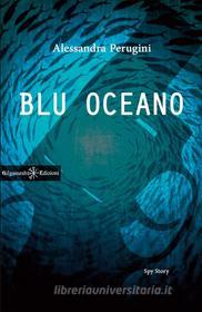 Ebook Blu oceano di Alessandra Perugini edito da Gilgamesh Edizioni