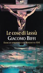 Ebook Le cose di lassù di Giacomo Biffi edito da Edizioni Cantagalli