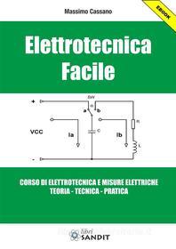 Ebook Elettrotecnica Facile di Massimo Cassano edito da Sandit Libri