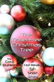 Ebook The Tinsel-Free Christmas Tree di Cora Buhlert edito da Cora Buhlert