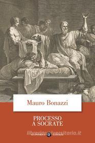 Ebook Processo a Socrate di Mauro Bonazzi edito da Editori Laterza