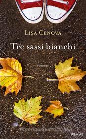 Ebook Tre sassi bianchi di Genova Lisa edito da Piemme