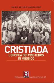Ebook Cristiada di Mario Arturo Iannaccone edito da Lindau