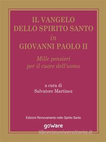 Ebook Il Vangelo dello Spirito Santo in Giovanni Paolo II di Salvatore Martinez edito da goWare