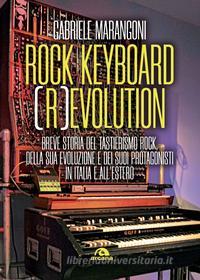 Ebook Rock keyboard (r)evolution di Gabriele Marangoni edito da Arcana