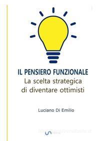 Ebook Il Pensiero Funzionale di Luciano Di Emilio edito da Luciano P. Di Emilio