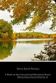 Ebook A Week on the Concord and Merrimack Rivers di Henry David Thoreau edito da Thoreau Books
