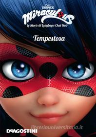 Ebook Tempestosa (Miraculous: le storie di Ladybug e Chat Noir) di Aa. Vv. edito da De Agostini