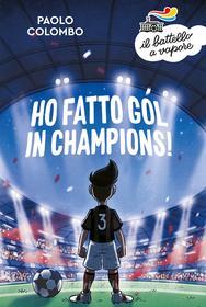 Ebook Ho fatto gol in Champions! di Colombo Paolo edito da Piemme