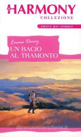 Ebook Un bacio al tramonto di Emma Darcy edito da HarperCollins Italia