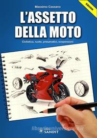 Ebook L'assetto della moto di Massimo Cassano edito da Sandit Libri