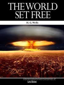 Ebook The World set Free di H. G. Wells edito da LVL Editions