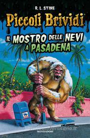 Ebook Piccoli Brividi - Il mostro delle nevi a Pasadena di Stine R.l. edito da Mondadori