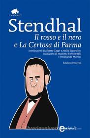 Ebook Il rosso e il nero e La Certosa di Parma di Stendhal edito da Newton Compton Editori