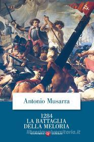 Ebook 1284 La battaglia della Meloria di Antonio Musarra edito da Editori Laterza