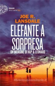 Ebook Elefante a sorpresa di Lansdale Joe R. edito da Einaudi