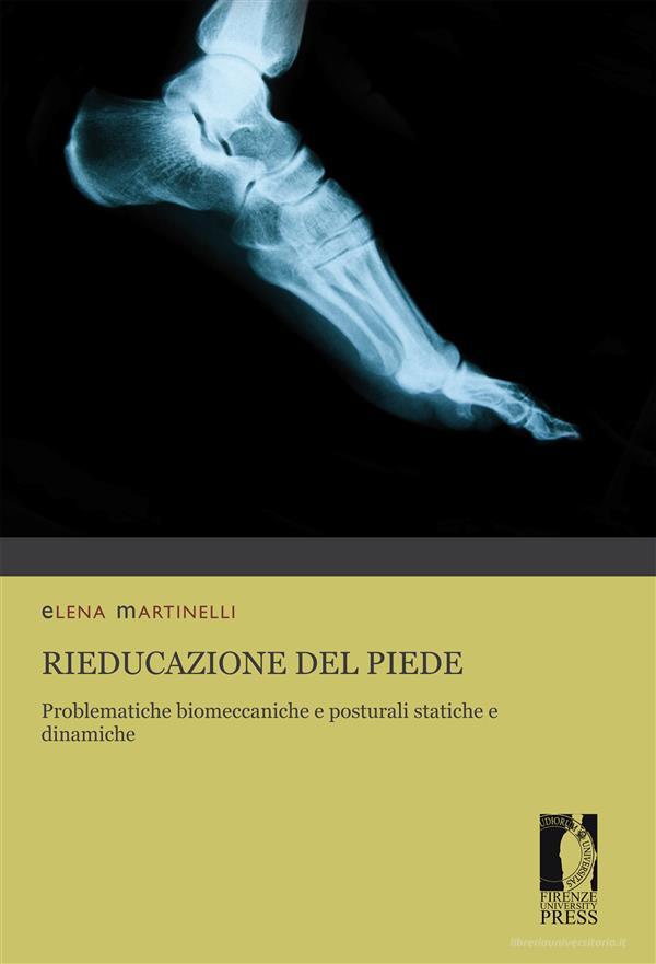 Ebook Rieducazione del piede di Martinelli, Elena edito da Firenze University Press