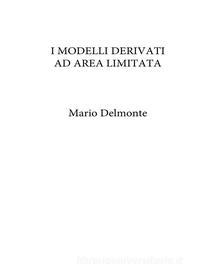 Ebook I modelli derivati ad area limitata di Mario Delmonte edito da Youcanprint Self-Publishing