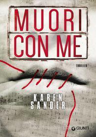 Ebook Muori con me di Sander Karen edito da Giunti