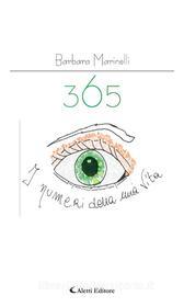 Ebook 365 i numeri della mia vita di Barbara Marinelli edito da Aletti Editore
