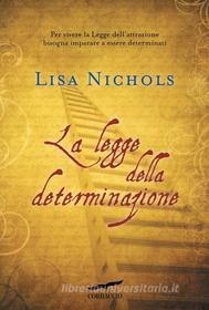 Ebook La legge della determinazione di Lisa Nichols edito da Corbaccio