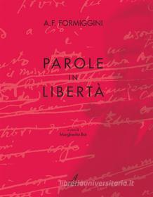 Ebook Parole in libertà di Angelo Fortunato Formiggini, Margherita Bai edito da Edizioni Artestampa