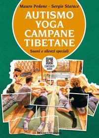 Ebook Autismo yoga campane tibetane di Mauro Pedone, Sergio Starace edito da Hermes Edizioni