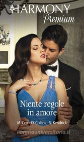 Ebook Niente regole in amore di Maggie Cox, Dani Collins, Sharon Kendrick edito da HarperCollins Italia
