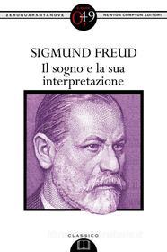 Ebook Il sogno e la sua interpretazione di Sigmund Freud edito da Newton Compton Editori