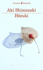 Ebook H?zuki di Aki Shimazaki edito da Feltrinelli Editore