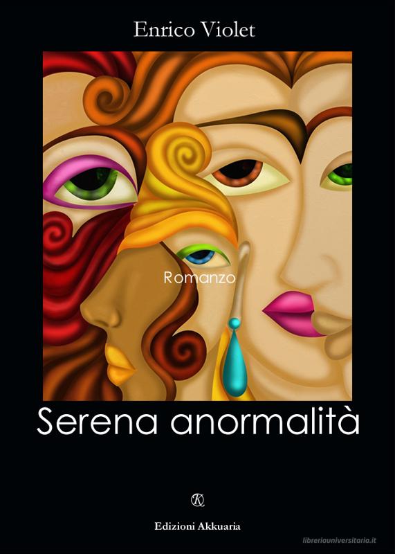 Ebook Serena anormalità di Enrico Violet edito da Akkuaria