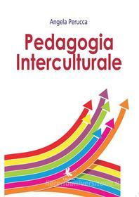 Ebook Pedagogia interculturale di Angela Perucca edito da Libellula Edizioni