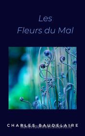 Ebook Les Fleurs du Mal di Charles Baudelaire edito da Ale.Mar.