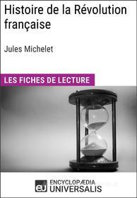 Ebook Histoire de la Révolution française de Jules Michelet di Encyclopaedia Universalis edito da Encyclopaedia Universalis