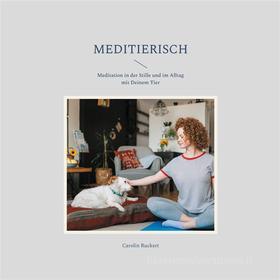 Ebook Meditierisch di Carolin Ruckert edito da Books on Demand