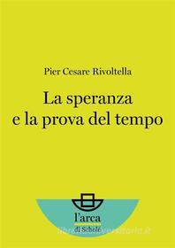 Ebook La speranza e la prova del tempo di Pier Cesare Rivoltella edito da Editrice Morcelliana srl