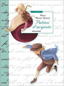 Ebook Pattini d'argento di Mapes Dodge Mary edito da Mondadori