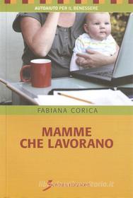 Ebook mamme che lavorano di Corica Fabiana edito da Sovera Edizioni