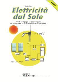 Ebook Elettricità dal sole di Sergio Rota edito da Sandit Libri