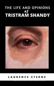 Ebook The Life and Opinions of Tristram Shandy di Laurence Sterne edito da Ale.Mar.