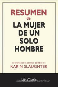 Ebook La Mujer De Un Solo Hombre de Karin Slaughter: Conversaciones Escritas di LibroDiario edito da LibroDiario