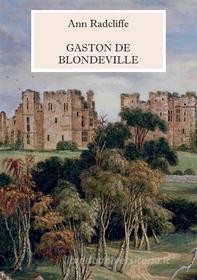 Ebook Gaston de Blondeville - Deutsche Ausgabe di Ann Radcliffe edito da Books on Demand
